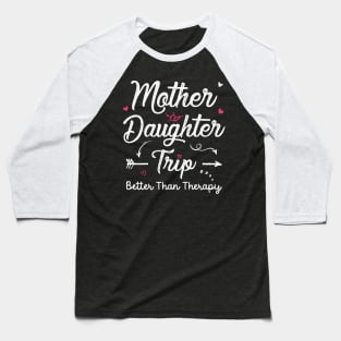 Mother Daughter Trip 2023 Shirt Weekend Vacation Lovers Road Trip Baseball T-Shirt